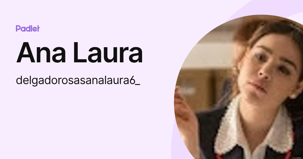 Ana Laura (delgadorosasanalaura6_) profile | Padlet