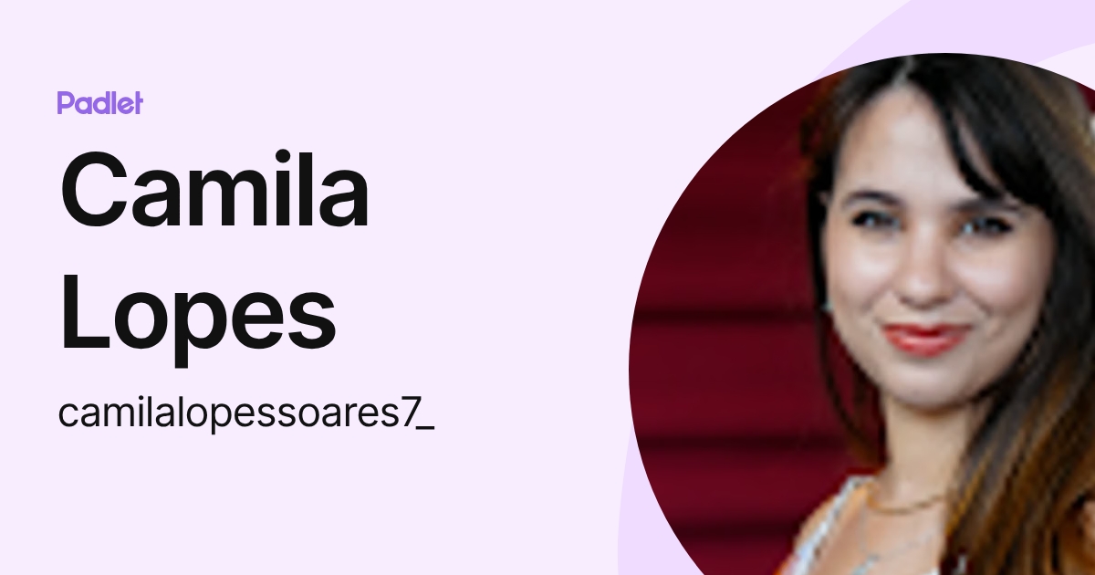 Camila Lopes (camilalopessoares7_) profile | Padlet