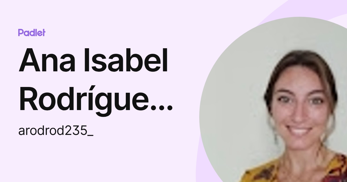 Ana Isabel Rodríguez Rodríguez (arodrod235_) profile | Padlet