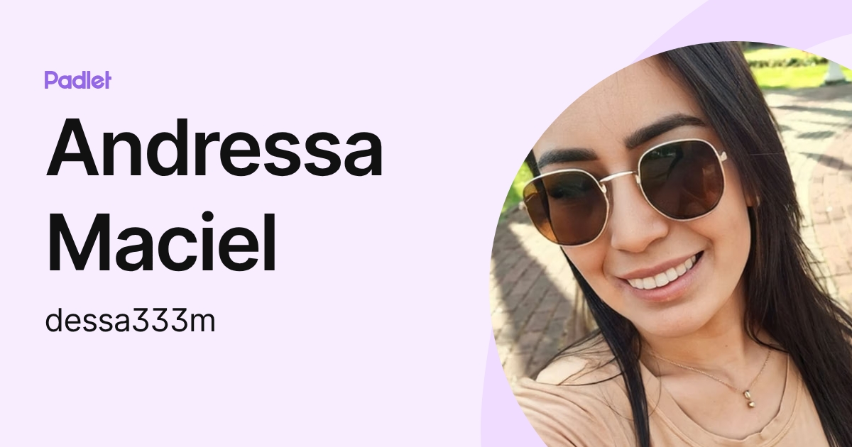 Andressa Maciel (dessa333m) profile | Padlet
