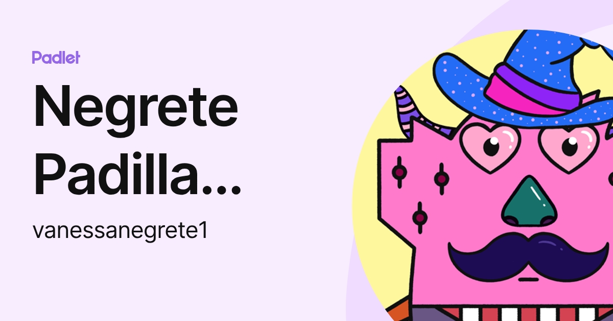 Negrete Padilla Vanessa (vanessanegrete1) profile | Padlet