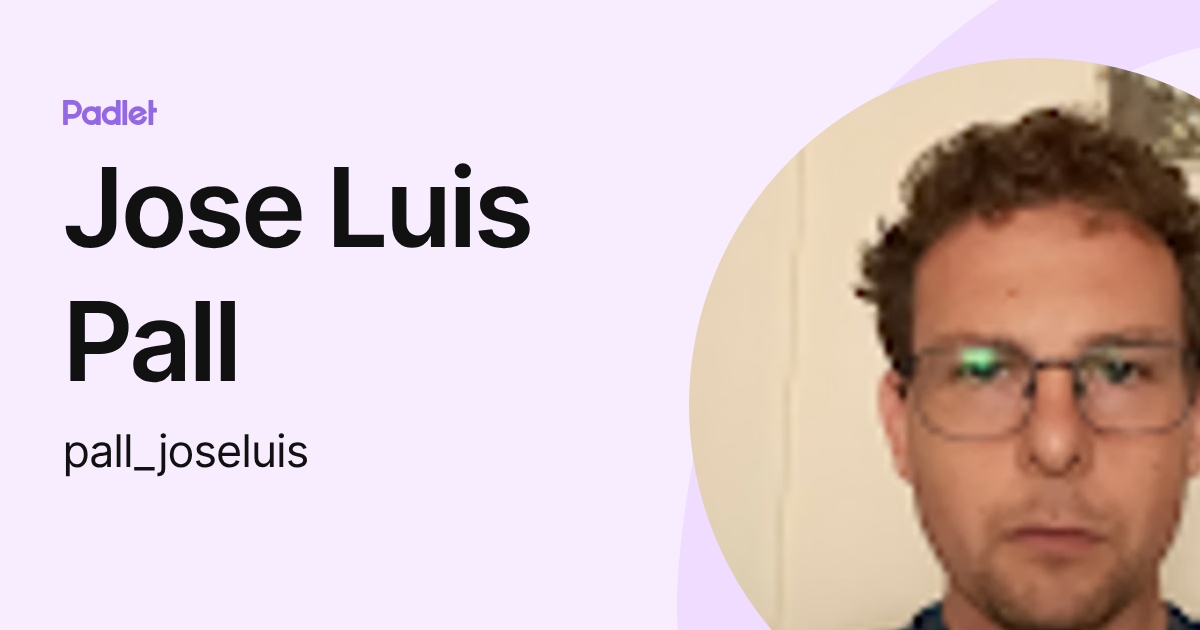Jose Luis Pall (pall_joseluis) profile | Padlet