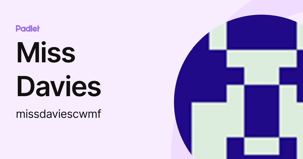 Miss Davies (missdaviescwmf) profile | Padlet