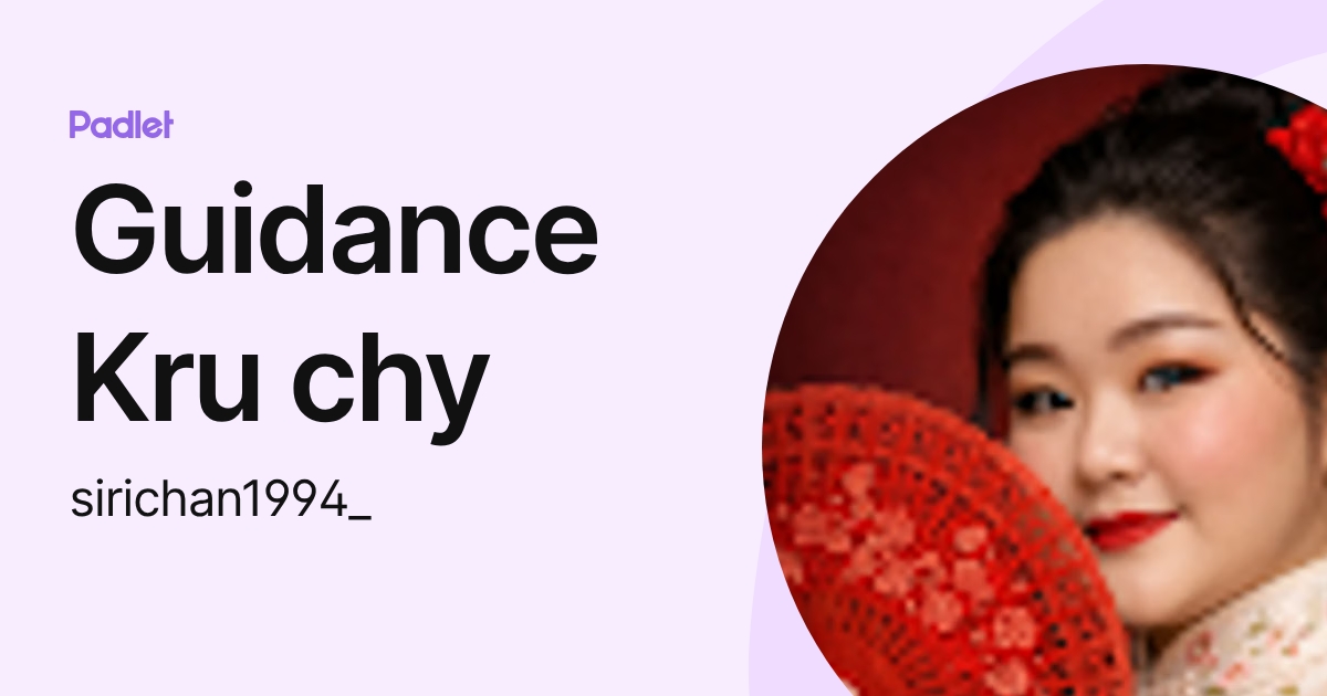 Guidance Kru chy (sirichan1994_) profile | Padlet