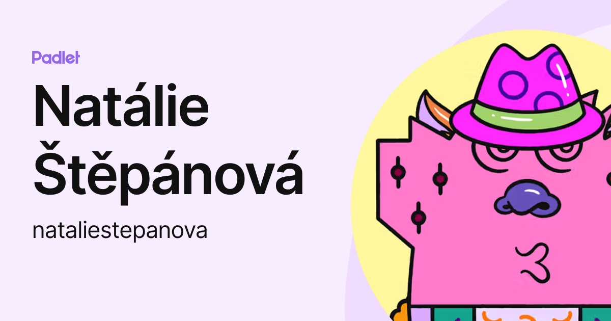 Natálie Štěpánová (nataliestepanova) profile Padlet