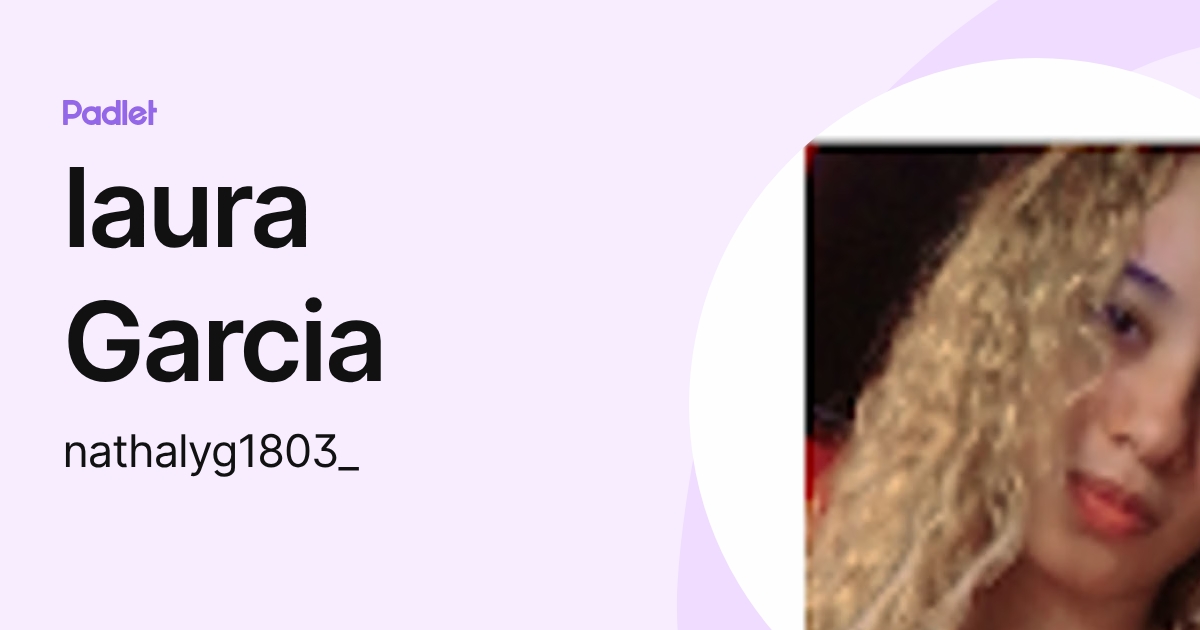 laura Garcia (nathalyg1803_) profile | Padlet