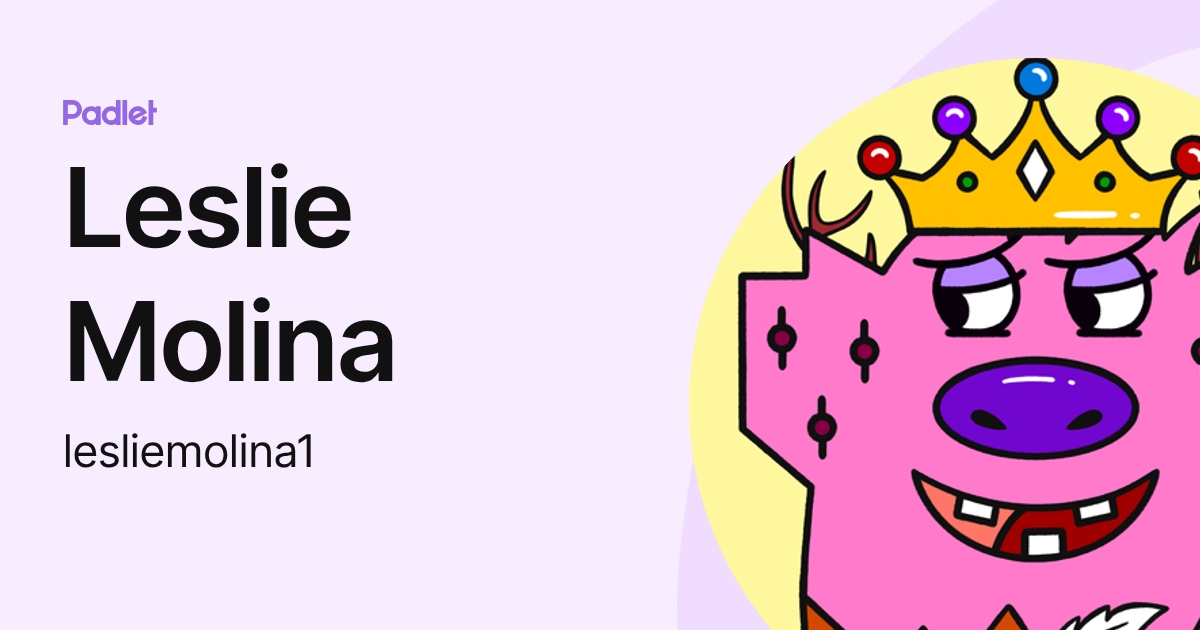 Leslie Molina (lesliemolina1) profile | Padlet