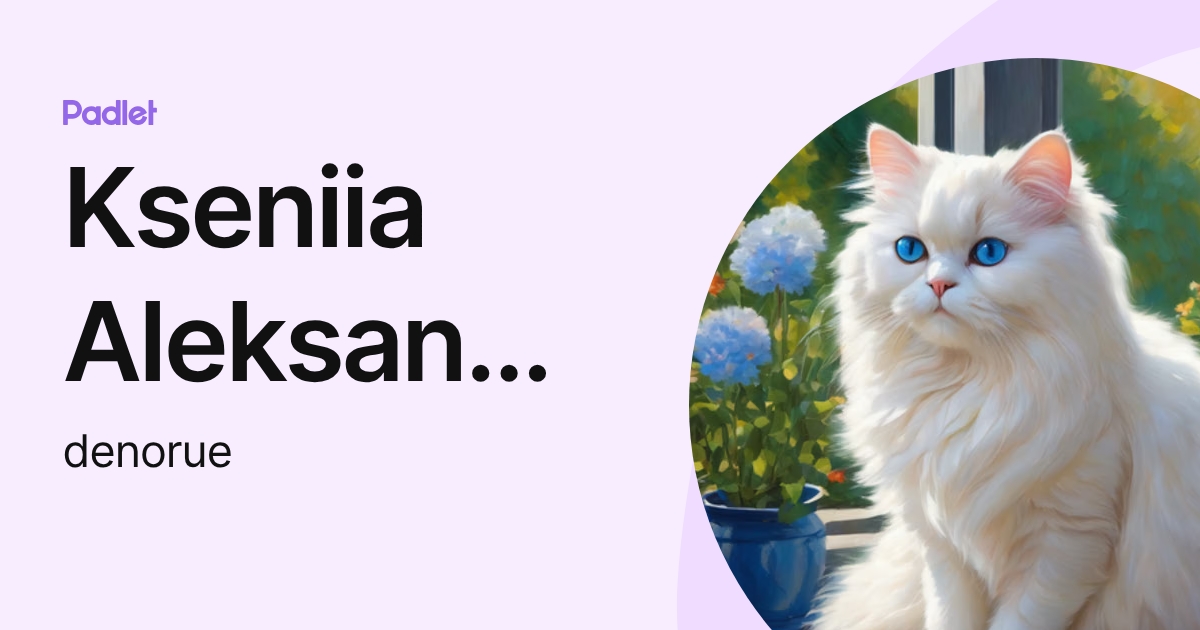 Xenia A. (denorue) profile | Padlet