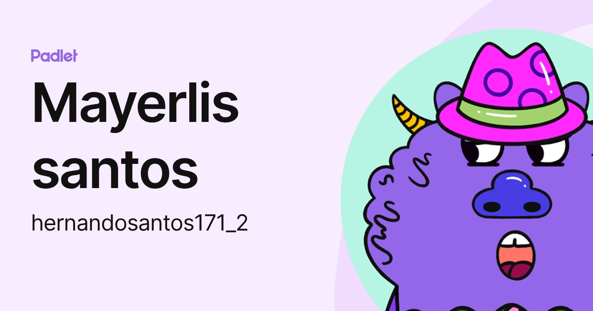 Mayerlis santos (hernandosantos171_2) profile | Padlet