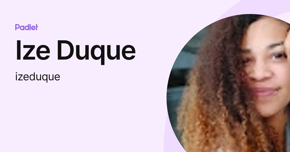 Ize Duque (izeduque) profile | Padlet
