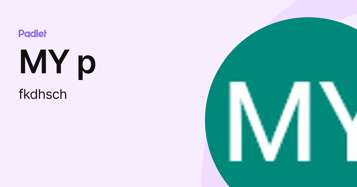 MY p (fkdhsch) profile | Padlet