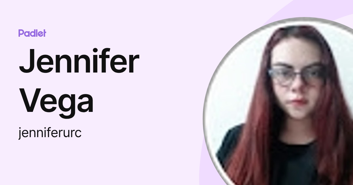 Jennifer Vega (jenniferurc) profile | Padlet