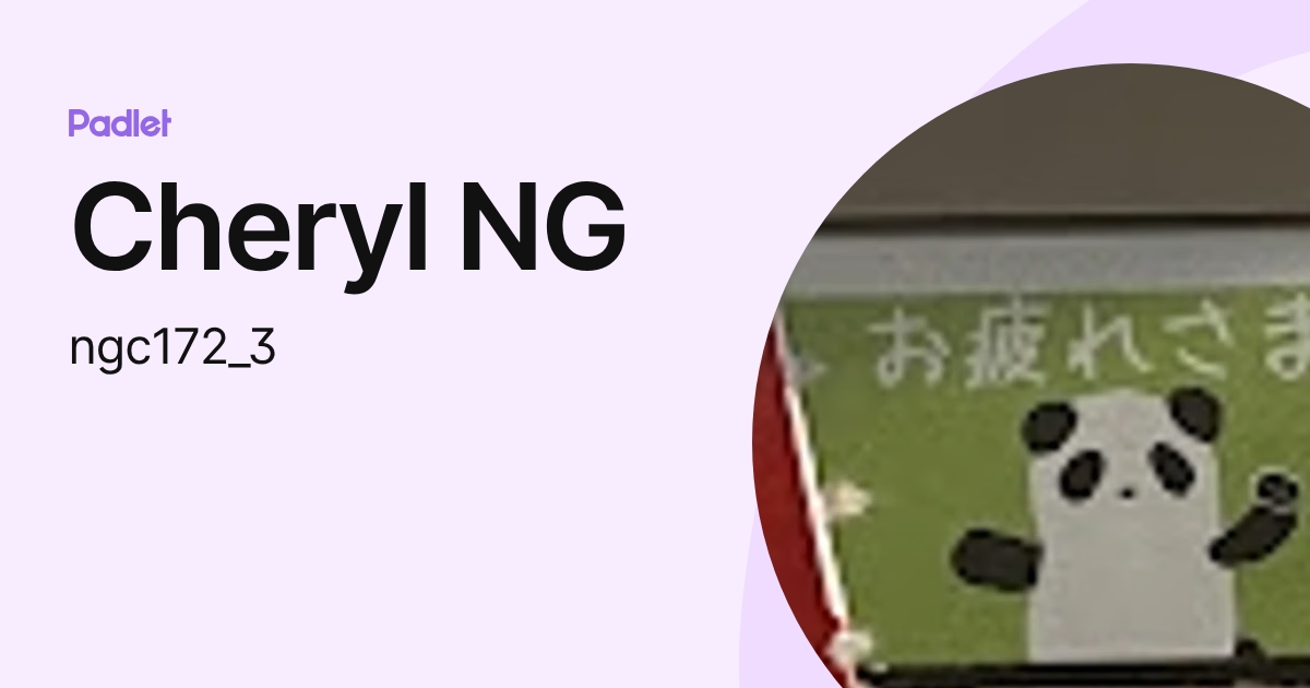 Cheryl NG (ngc171) profile | Padlet