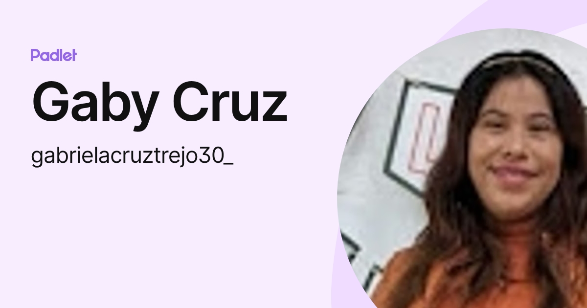 Gaby Cruz (gabrielacruztrejo30_) profile | Padlet