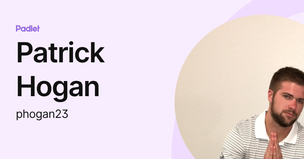 Patrick Hogan (phogan23) profile | Padlet