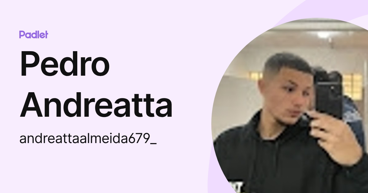 Pedro Andreatta (andreattaalmeida679_) profile | Padlet