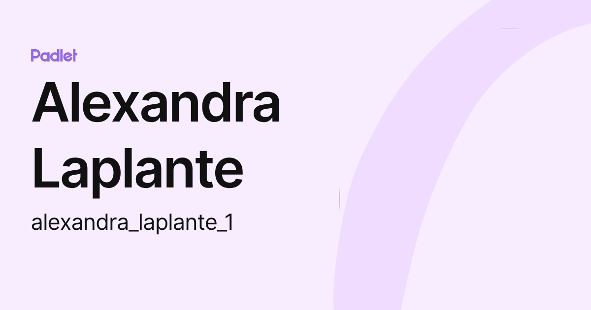 Alexandra Laplante (alexandra_laplante_1) profile | Padlet