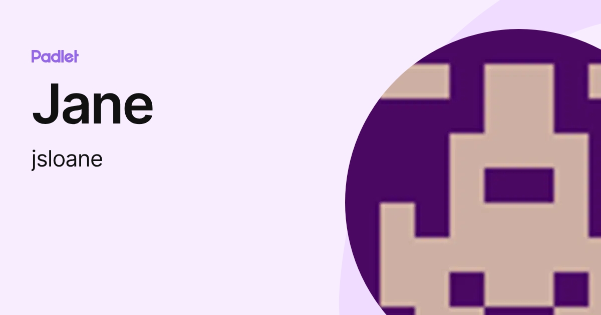 Jane (jsloane) profile | Padlet