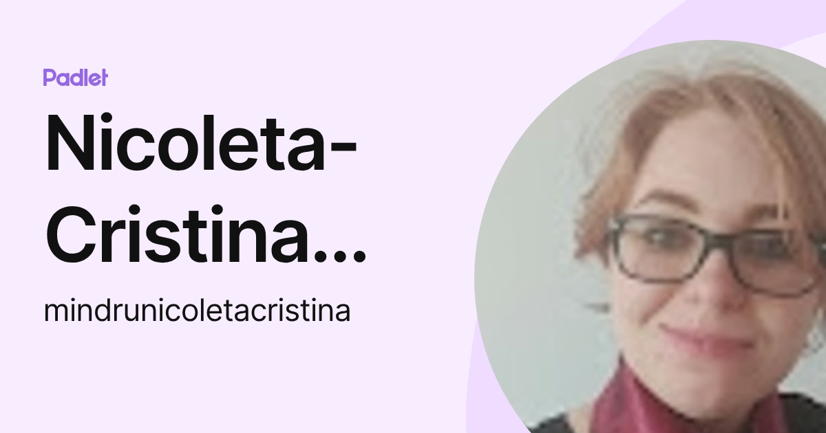 Nicoleta-Cristina Mindru (mindrunicoletacristina) profile | Padlet