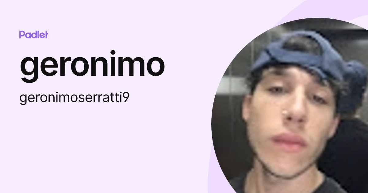 geronimo (geronimoserratti9) profile | Padlet
