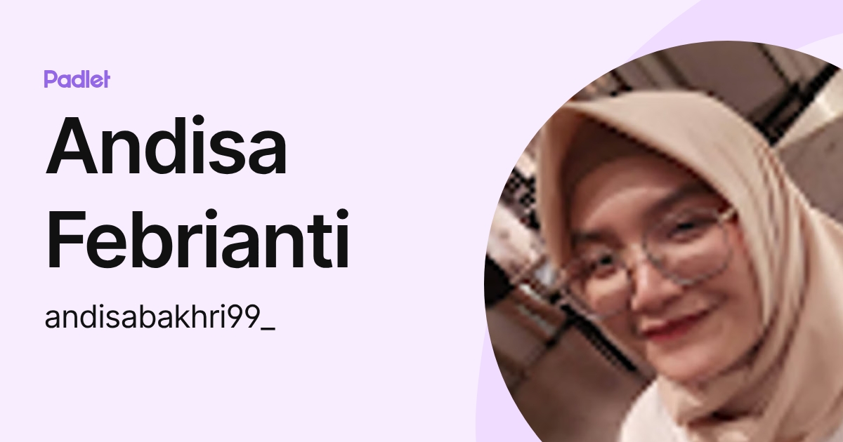 Andisa Febrianti (andisabakhri99_) profile | Padlet