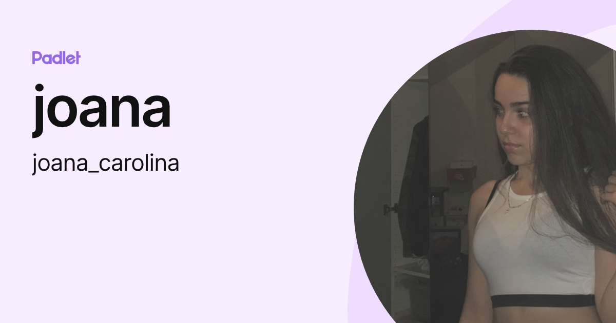 joana (joana_carolina) profile | Padlet