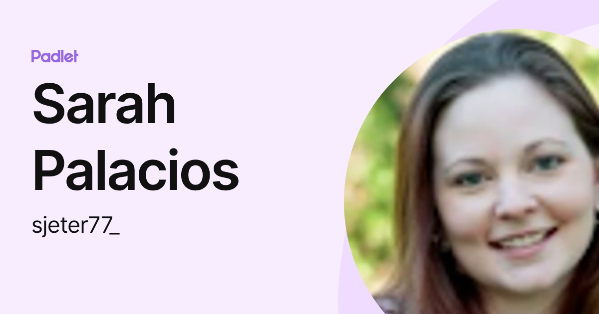 Sarah Palacios (sjeter77_) profile | Padlet