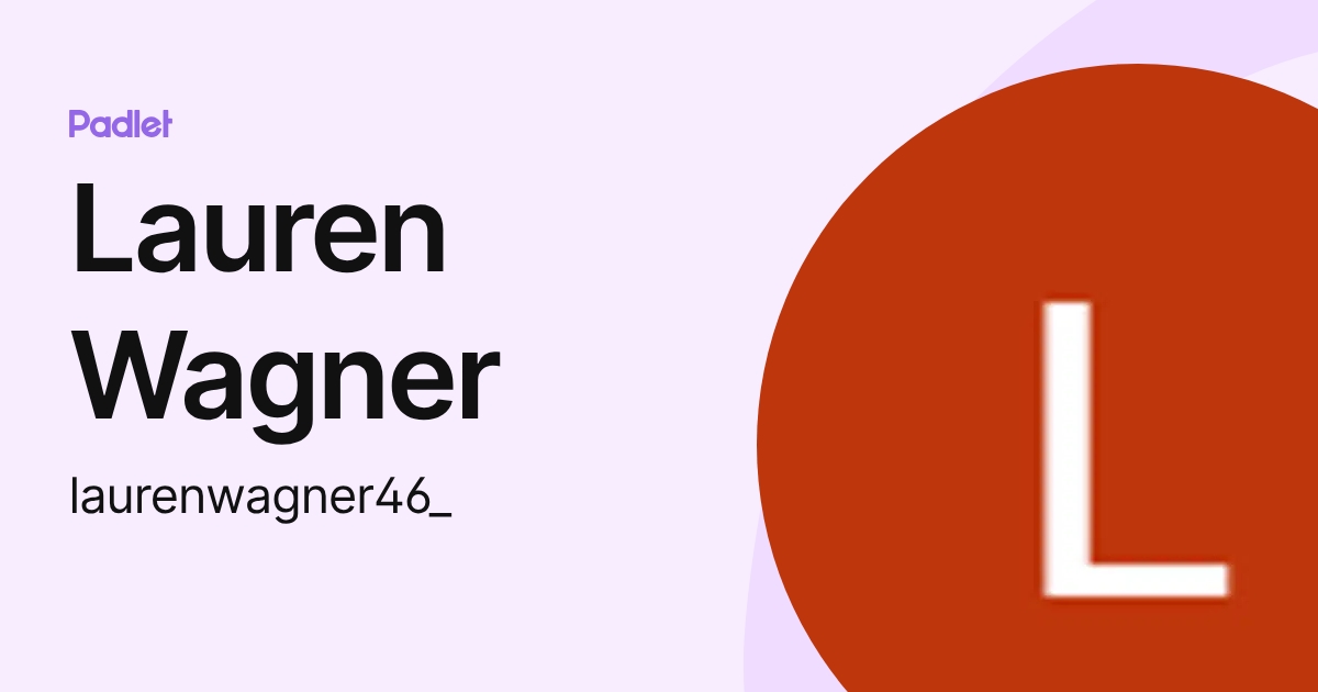 Lauren Wagner (laurenwagner46_) profile Padlet