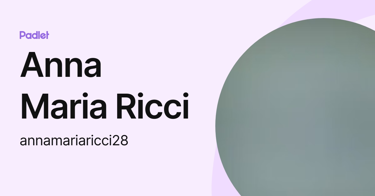 Anna Maria Ricci (annamariaricci28) profile | Padlet
