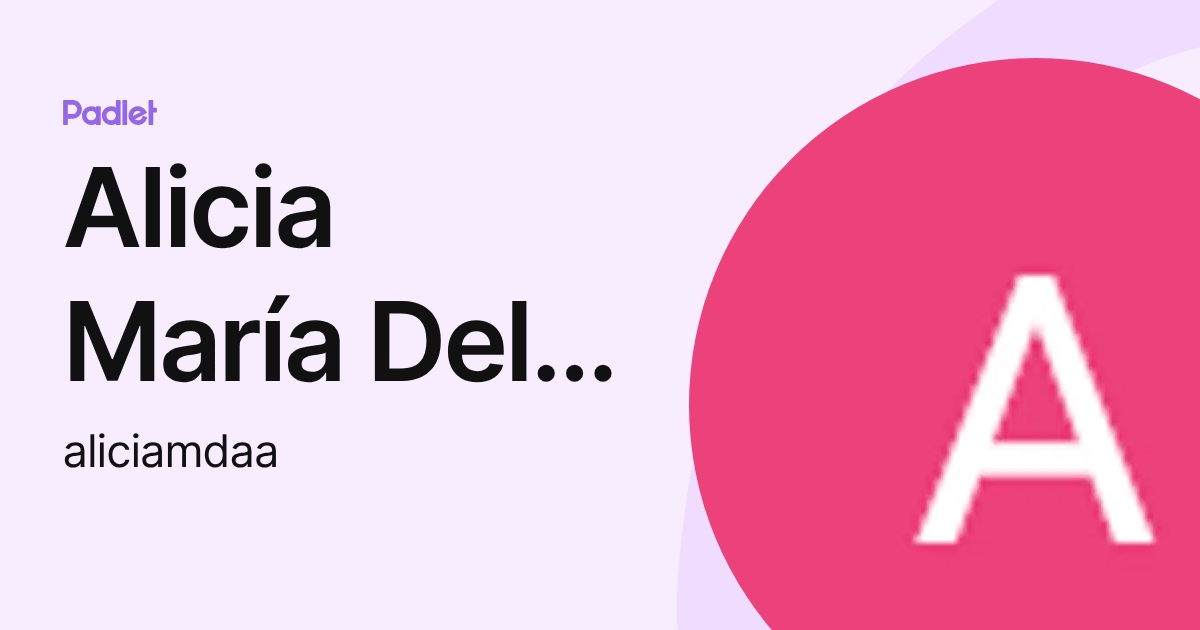 Alicia María Del Álamo Alonso (aliciamdaa) profile | Padlet