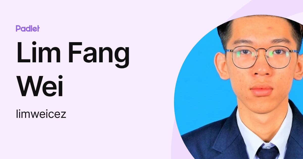 Lim Fang Wei (limweicez) profile | Padlet