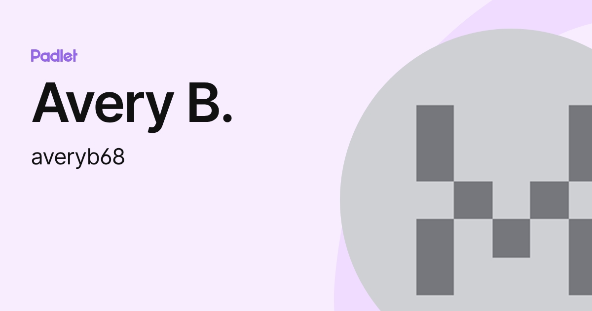 Avery B. (averyb68) profile | Padlet
