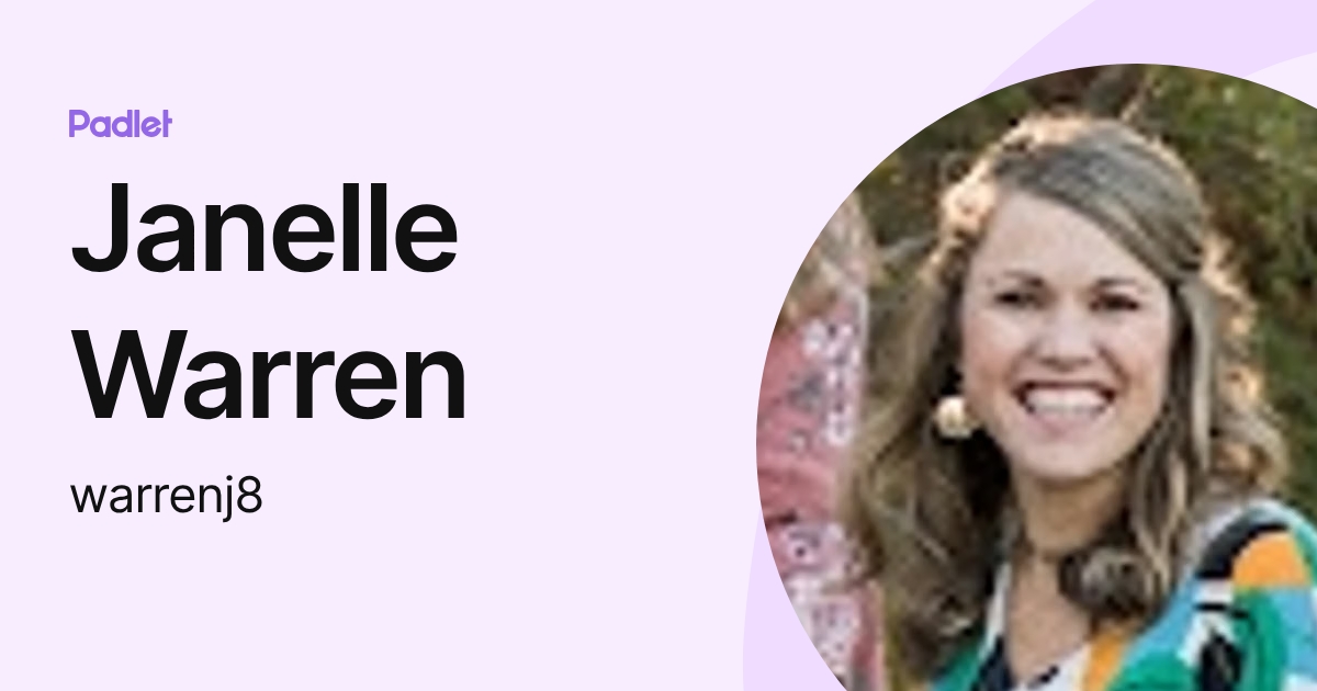 Janelle Warren (warrenj8) profile | Padlet