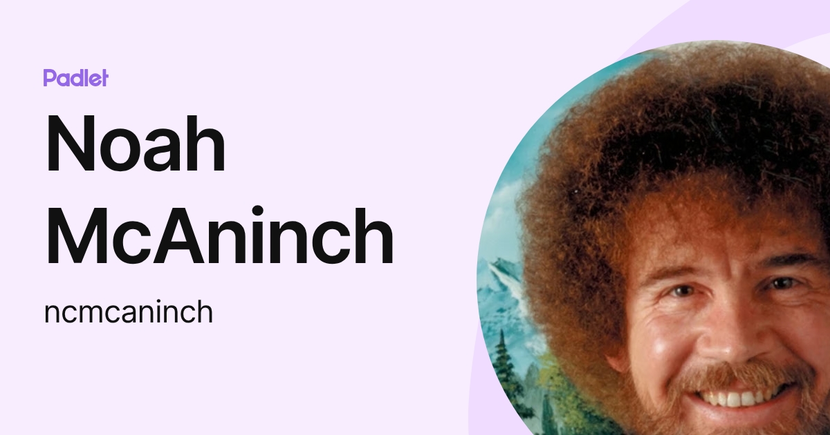 Noah McAninch (ncmcaninch) profile | Padlet