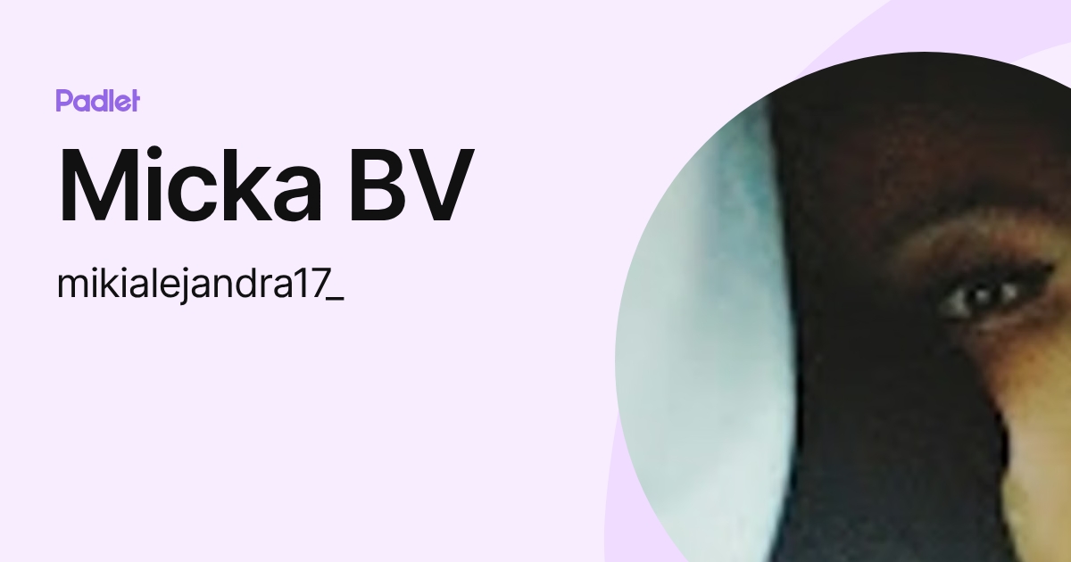 Micka Paper Micka BV (mikialejandra17_) profile | Padlet