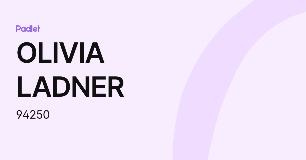 OLIVIA LADNER (94250) profile | Padlet