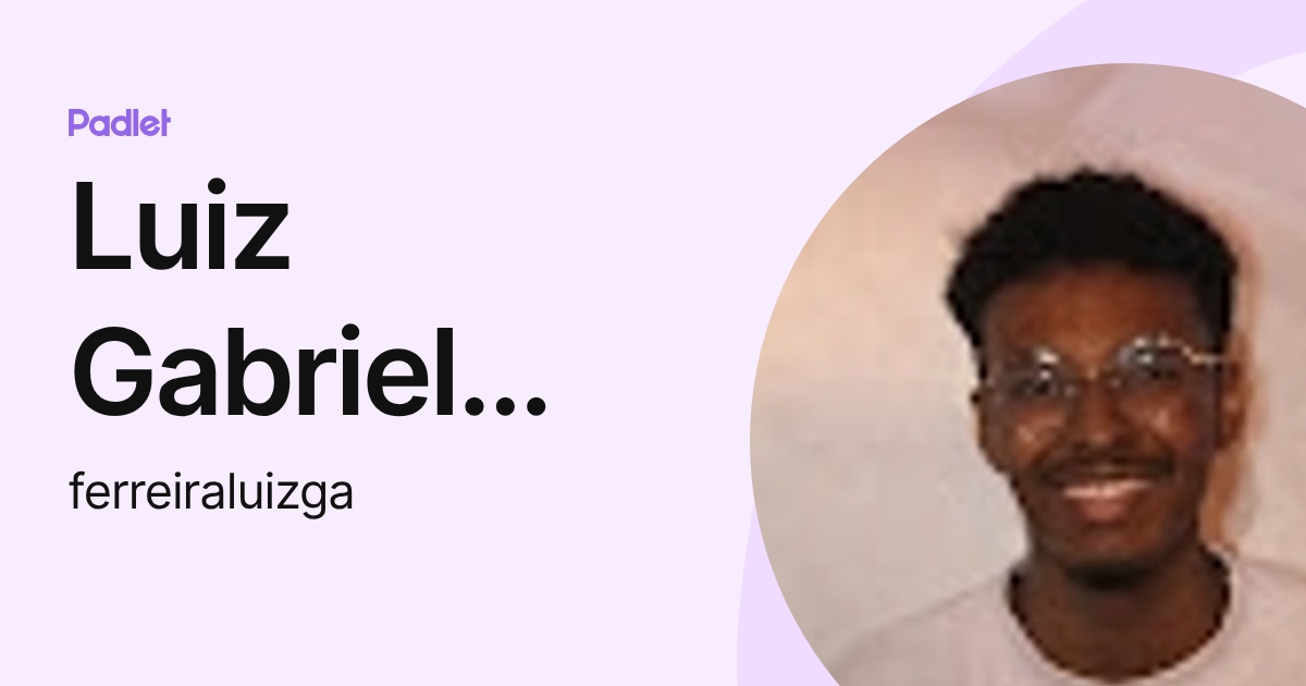 Luiz Gabriel Ferreira (ferreiraluizga) profile | Padlet