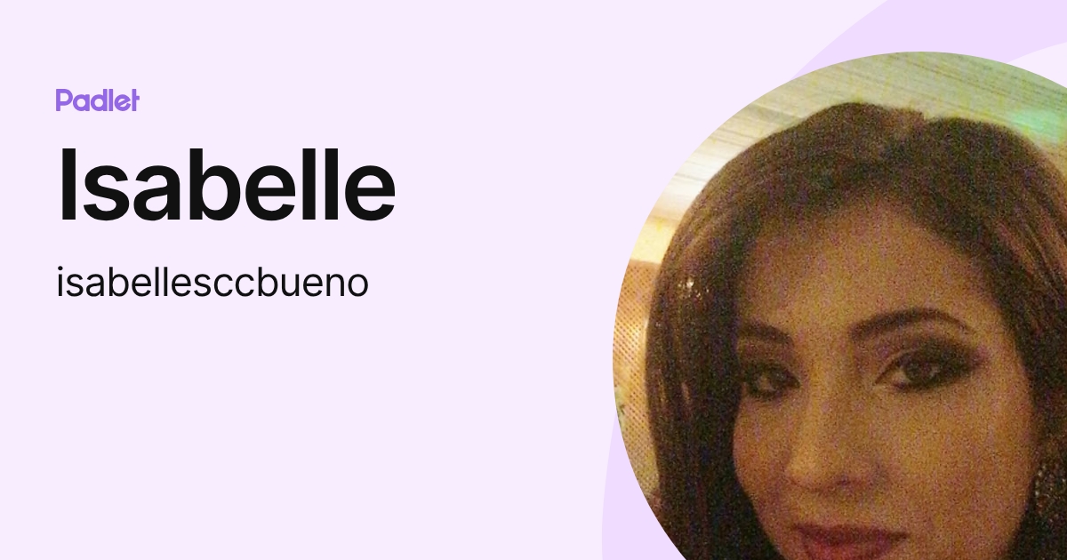 Isabelle (isabellesccbueno) profile | Padlet
