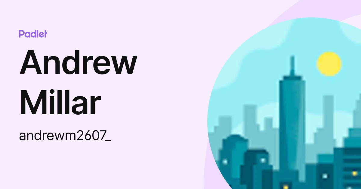 Andrew Millar (andrewm2607_) profile | Padlet