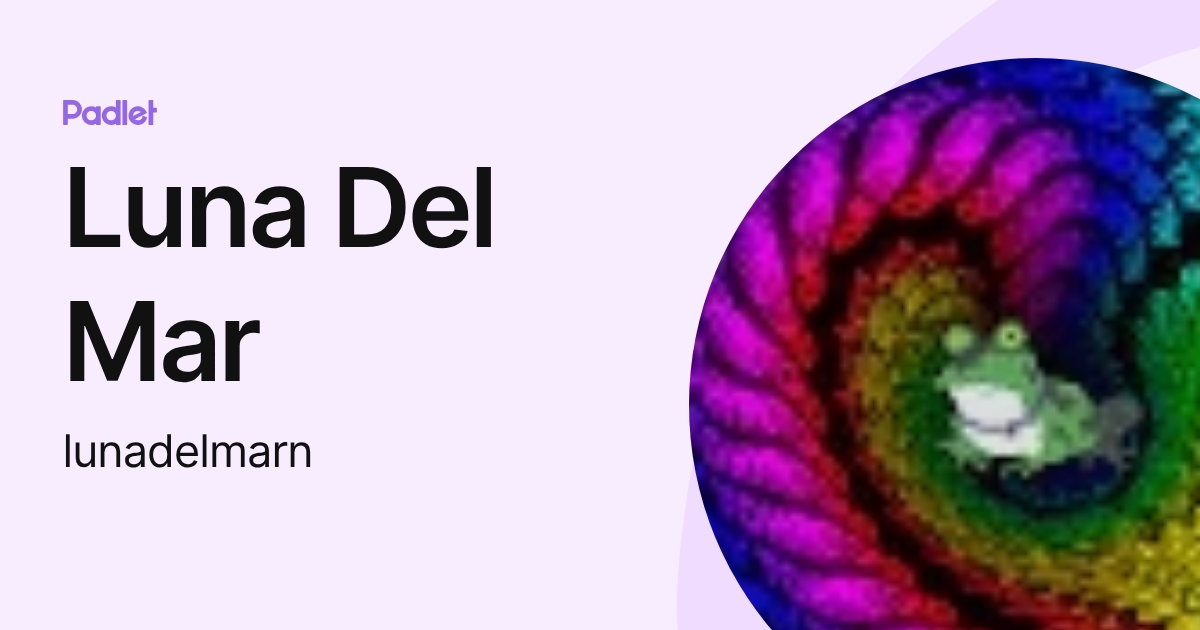 Luna Del Mar (lunadelmarn) profile | Padlet