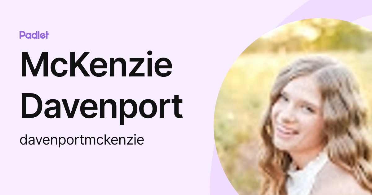 McKenzie Davenport (davenportmckenzie) profile | Padlet