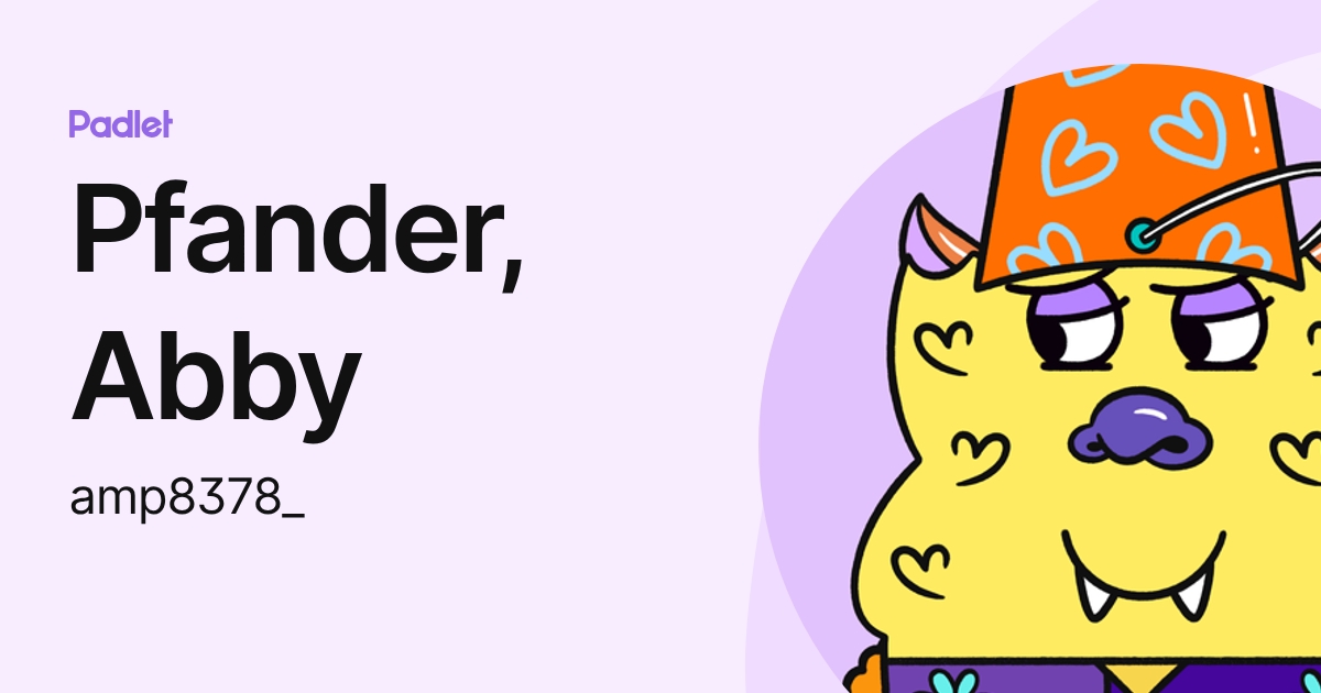 Pfander, Abby (amp8378_) profile | Padlet