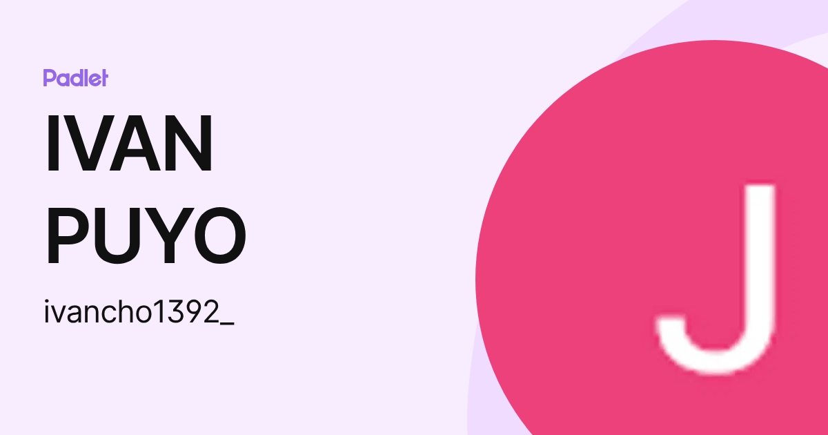 IVAN PUYO (ivancho1392_) profile | Padlet
