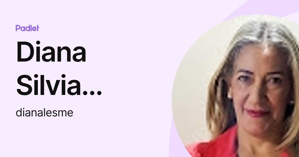 Diana Silvia Lesme Romero (dianalesme) profile | Padlet