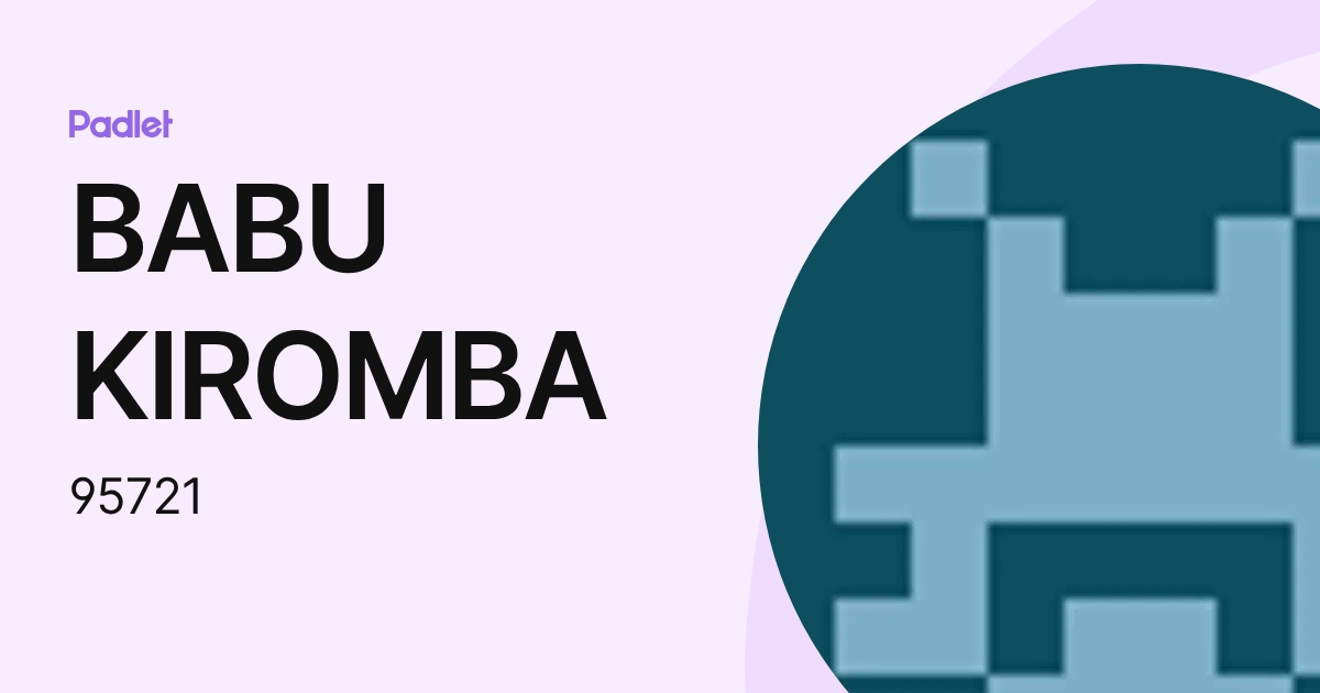 BABU KIROMBA (95721) profile | Padlet