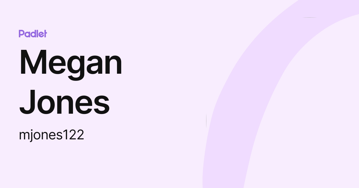 Megan Jones (mjones122) profile | Padlet