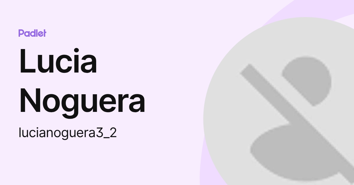 Lucia Noguera (lucianoguera3_2) profile | Padlet