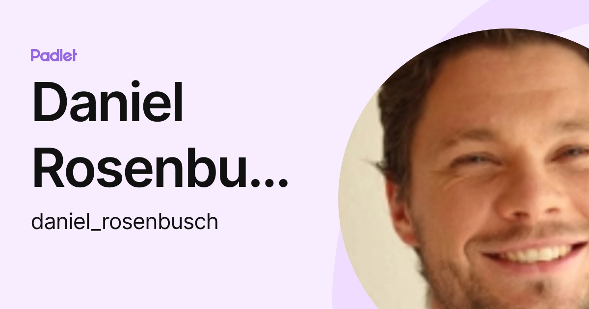 Daniel Rosenbusch (daniel_rosenbusch) profile | Padlet