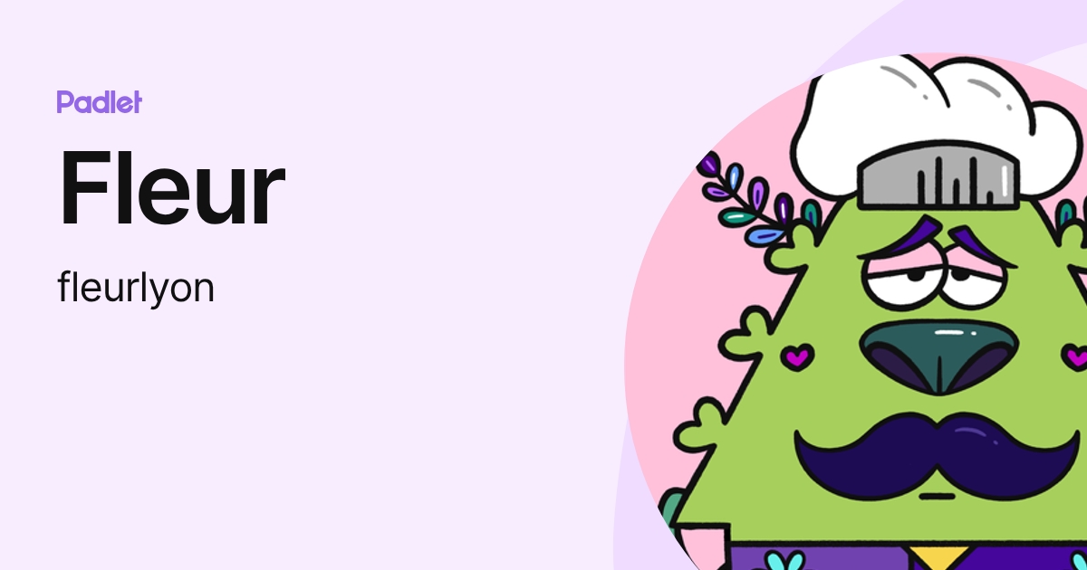 Fleur (fleurlyon) profile | Padlet