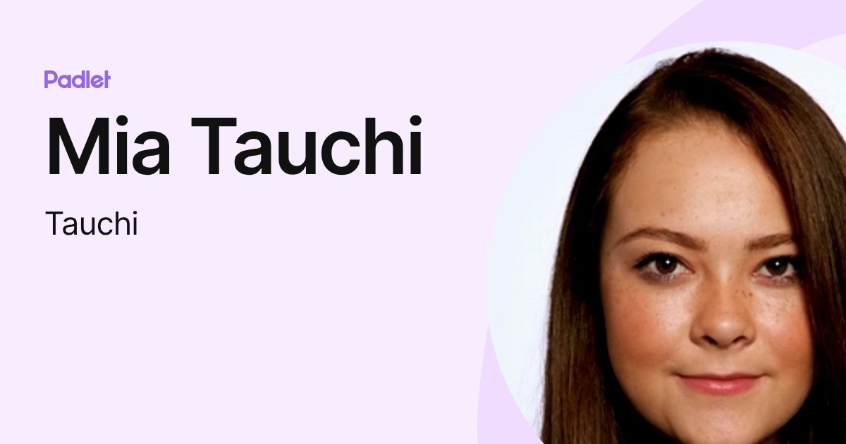 Mia Tauchi (Tauchi) profile | Padlet